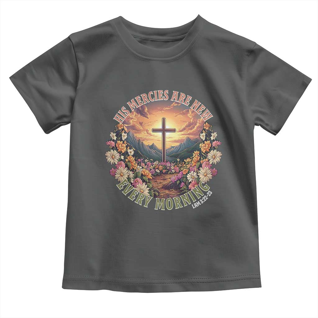 His Mercies Are New Every Morning Toddler T Shirt Good Friday Religious Christian Bible Verse