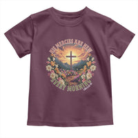 His Mercies Are New Every Morning Toddler T Shirt Good Friday Religious Christian Bible Verse