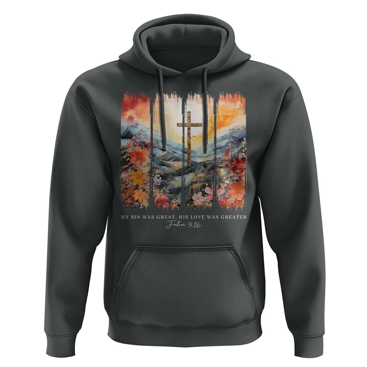 My Sin Was Great His Love Was Greater Hoodie Christian Easter Religious Bible Verse