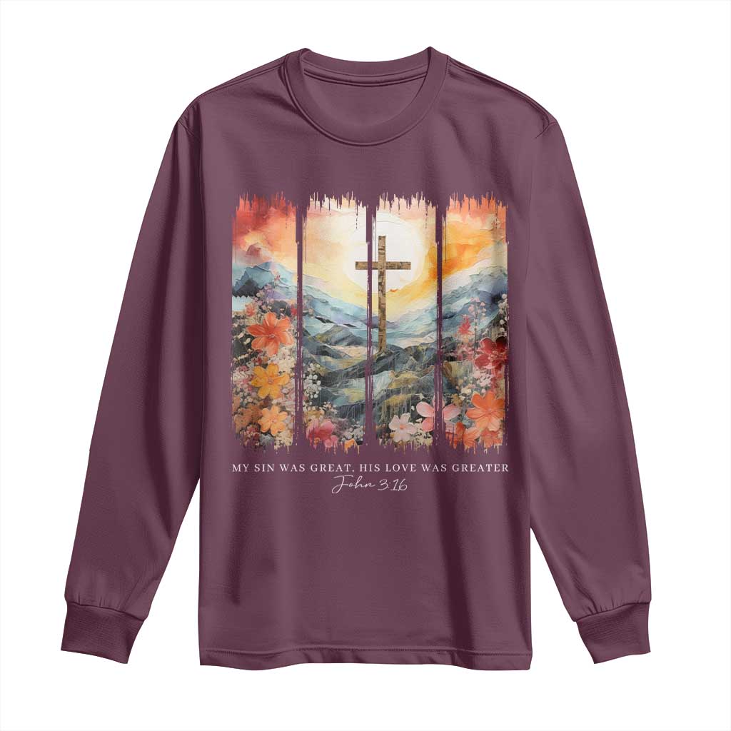 My Sin Was Great His Love Was Greater Long Sleeve Shirt Christian Easter Religious Bible Verse