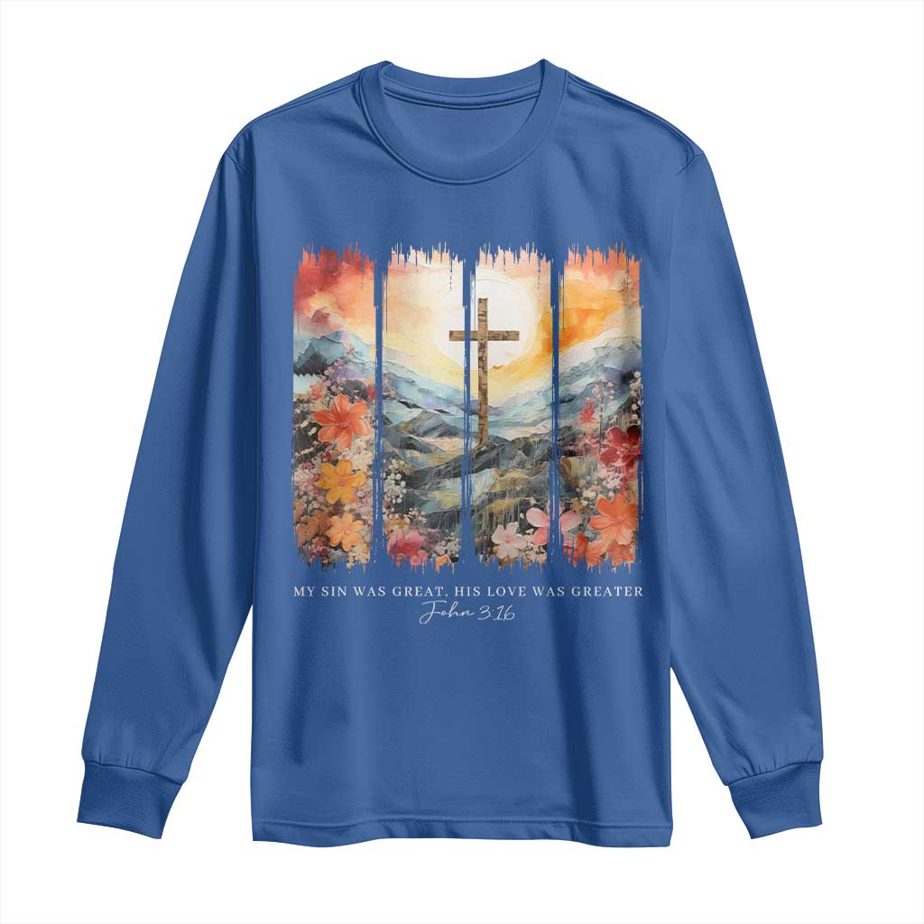 My Sin Was Great His Love Was Greater Long Sleeve Shirt Christian Easter Religious Bible Verse
