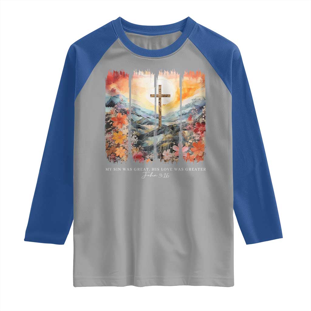 My Sin Was Great His Love Was Greater Raglan Shirt Christian Easter Religious Bible Verse