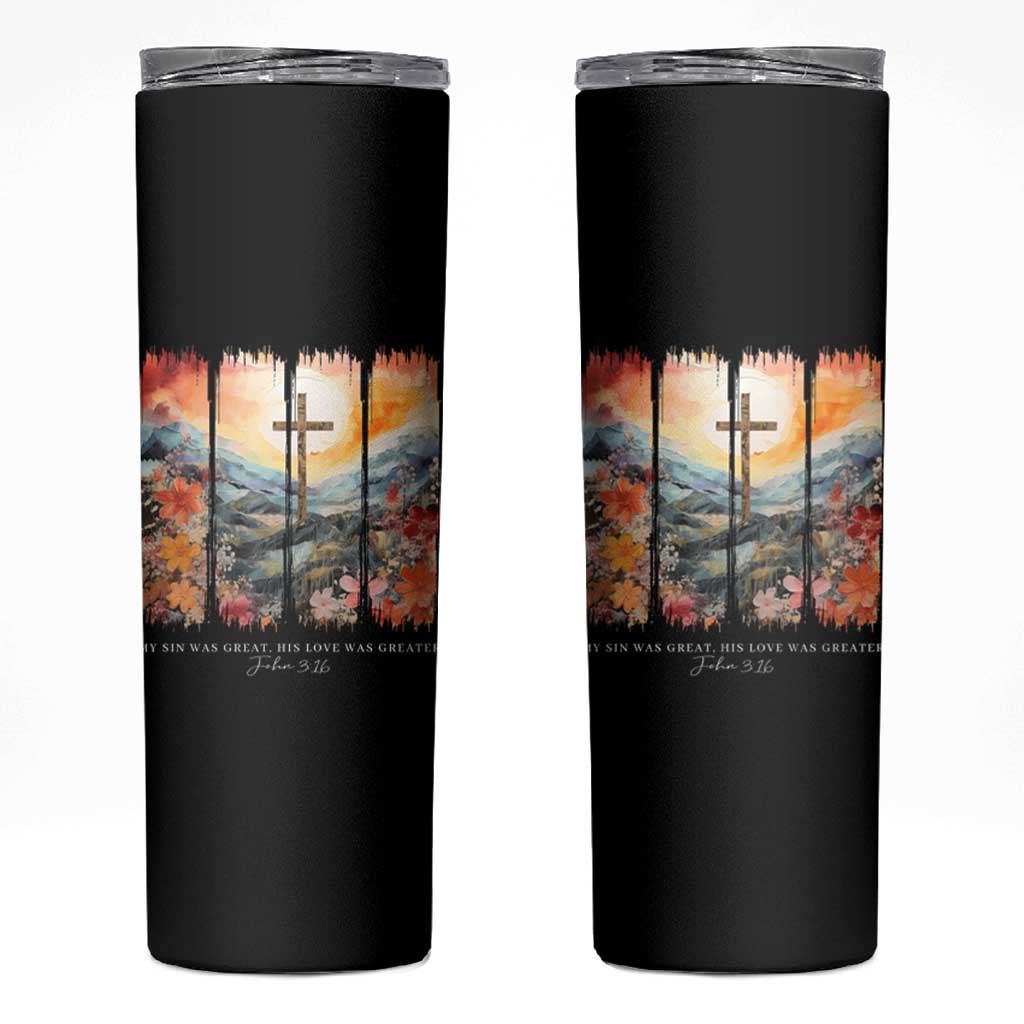 My Sin Was Great His Love Was Greater Skinny Tumbler Christian Easter Religious Bible Verse