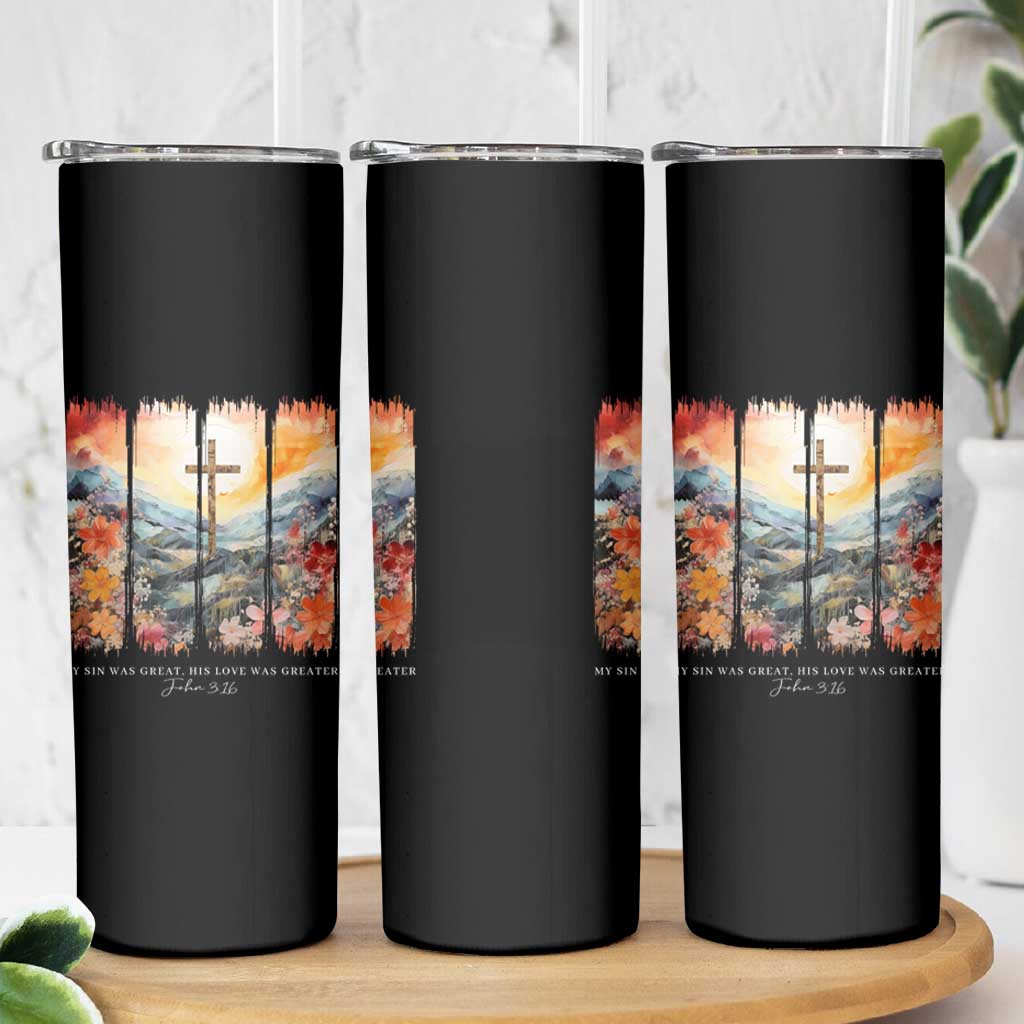 My Sin Was Great His Love Was Greater Skinny Tumbler Christian Easter Religious Bible Verse