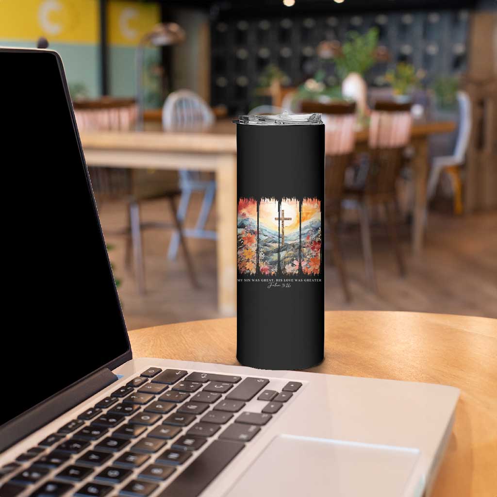 My Sin Was Great His Love Was Greater Skinny Tumbler Christian Easter Religious Bible Verse