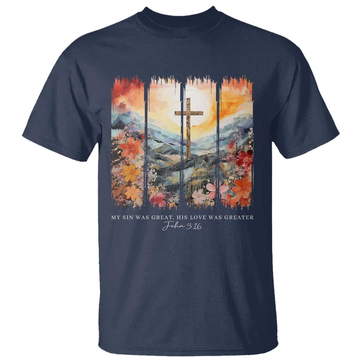 My Sin Was Great His Love Was Greater T Shirt Christian Easter Religious Bible Verse