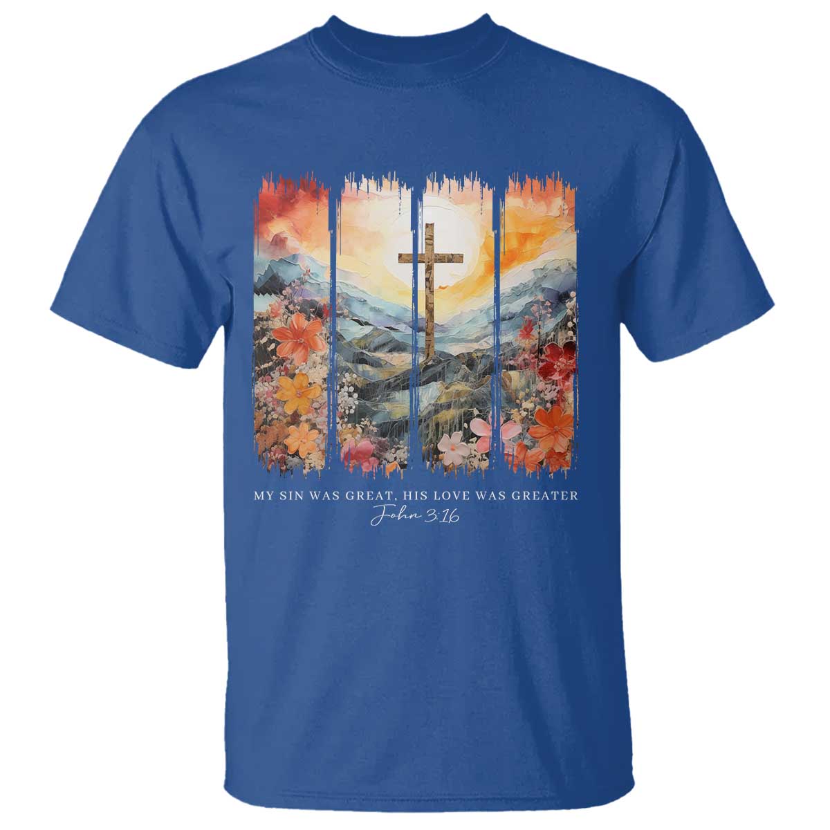 My Sin Was Great His Love Was Greater T Shirt Christian Easter Religious Bible Verse