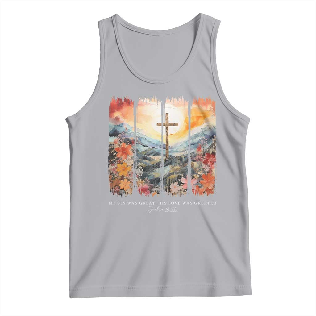 My Sin Was Great His Love Was Greater Tank Top Christian Easter Religious Bible Verse