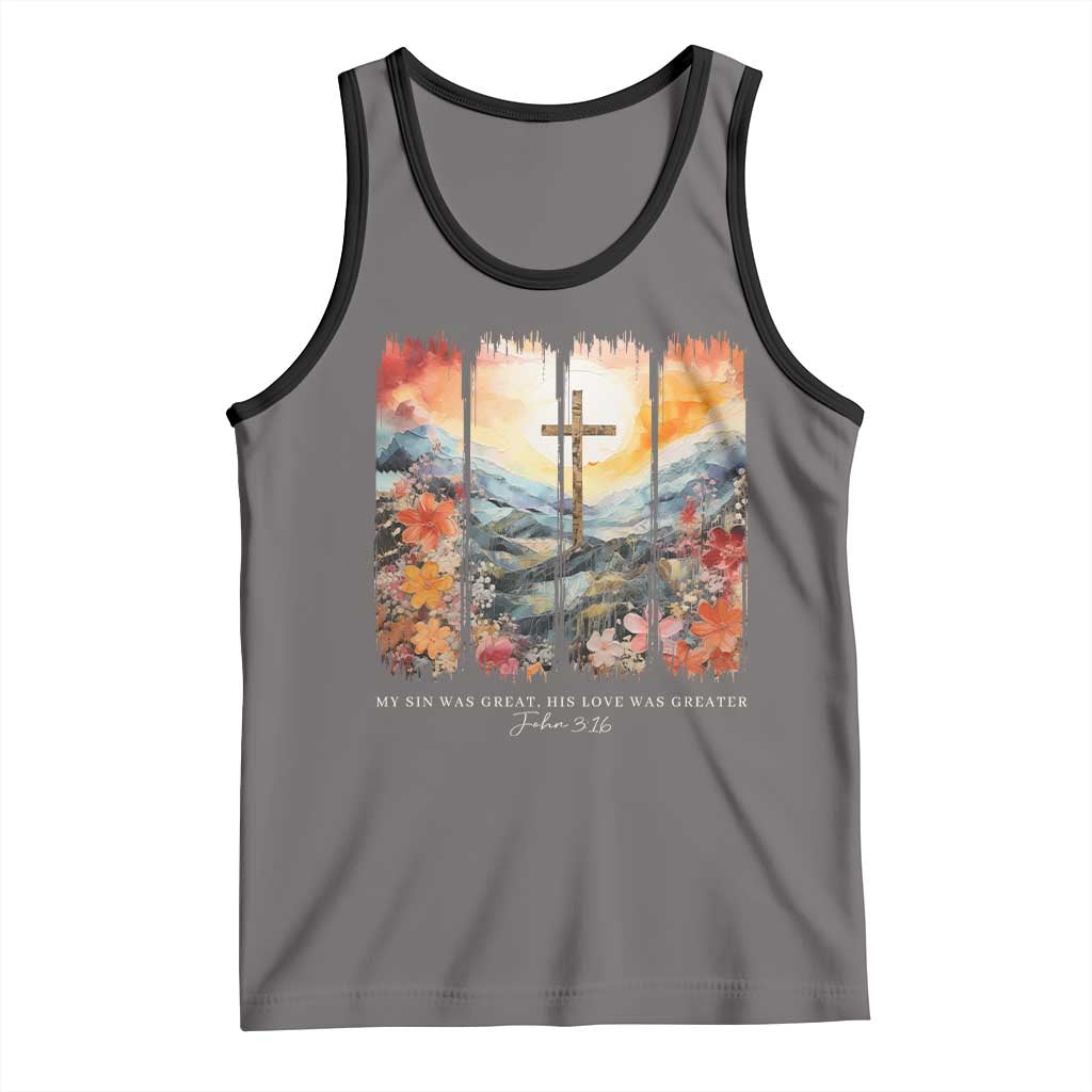 My Sin Was Great His Love Was Greater Tank Top Christian Easter Religious Bible Verse