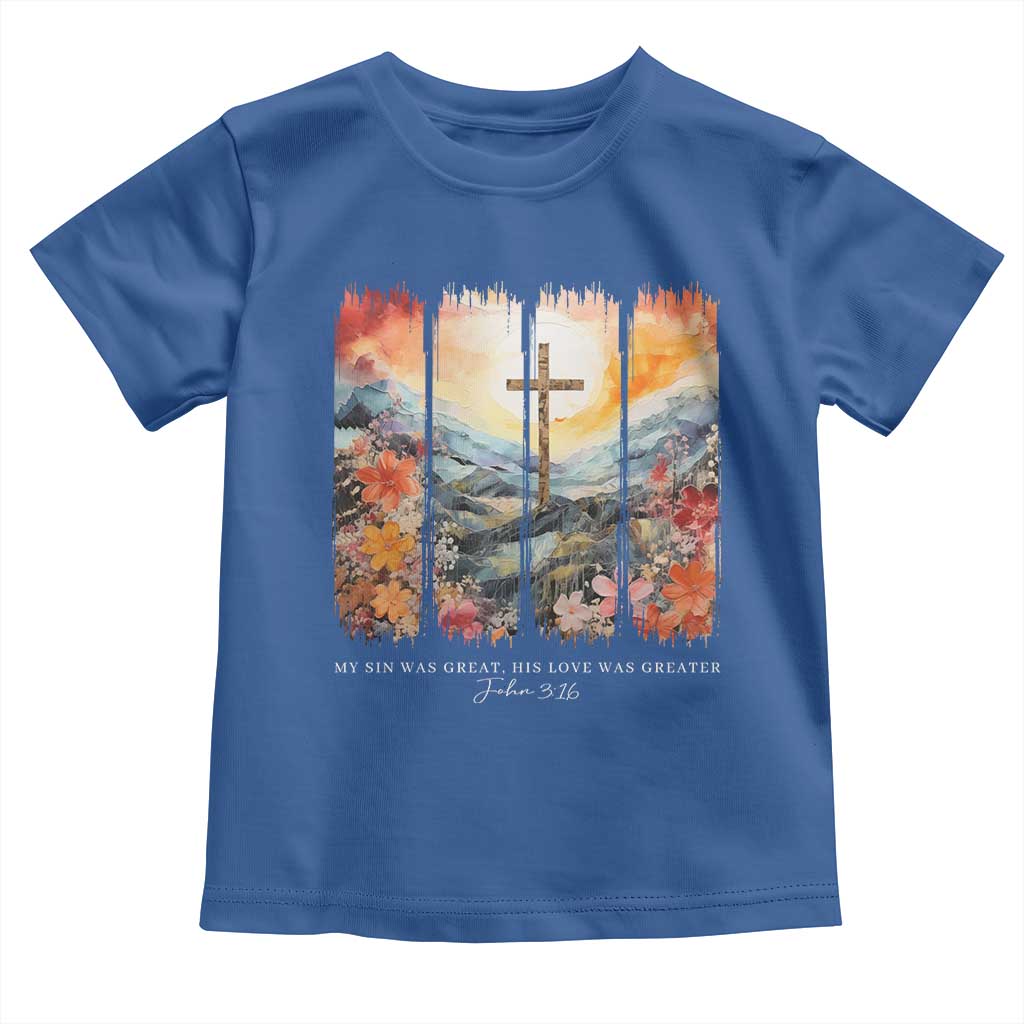 My Sin Was Great His Love Was Greater Toddler T Shirt Christian Easter Religious Bible Verse