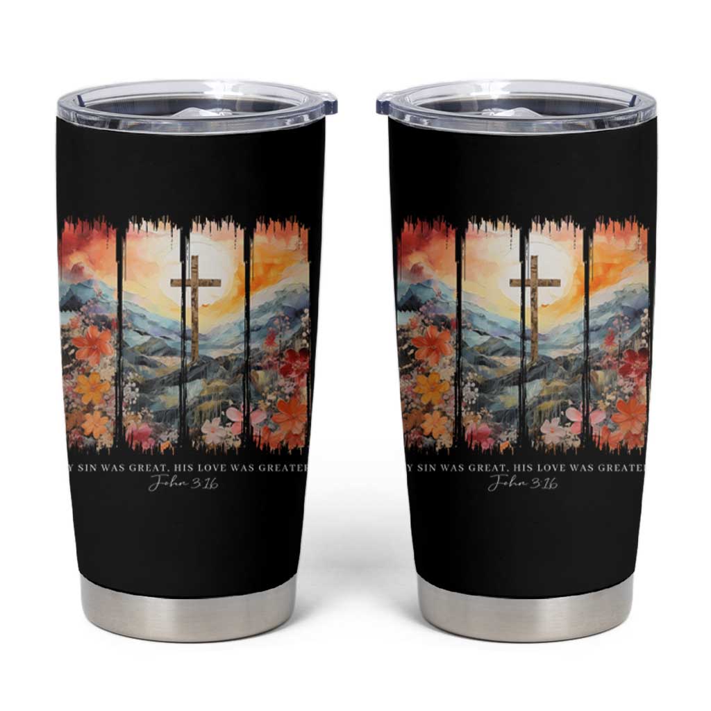 My Sin Was Great His Love Was Greater Tumbler Cup Christian Easter Religious Bible Verse