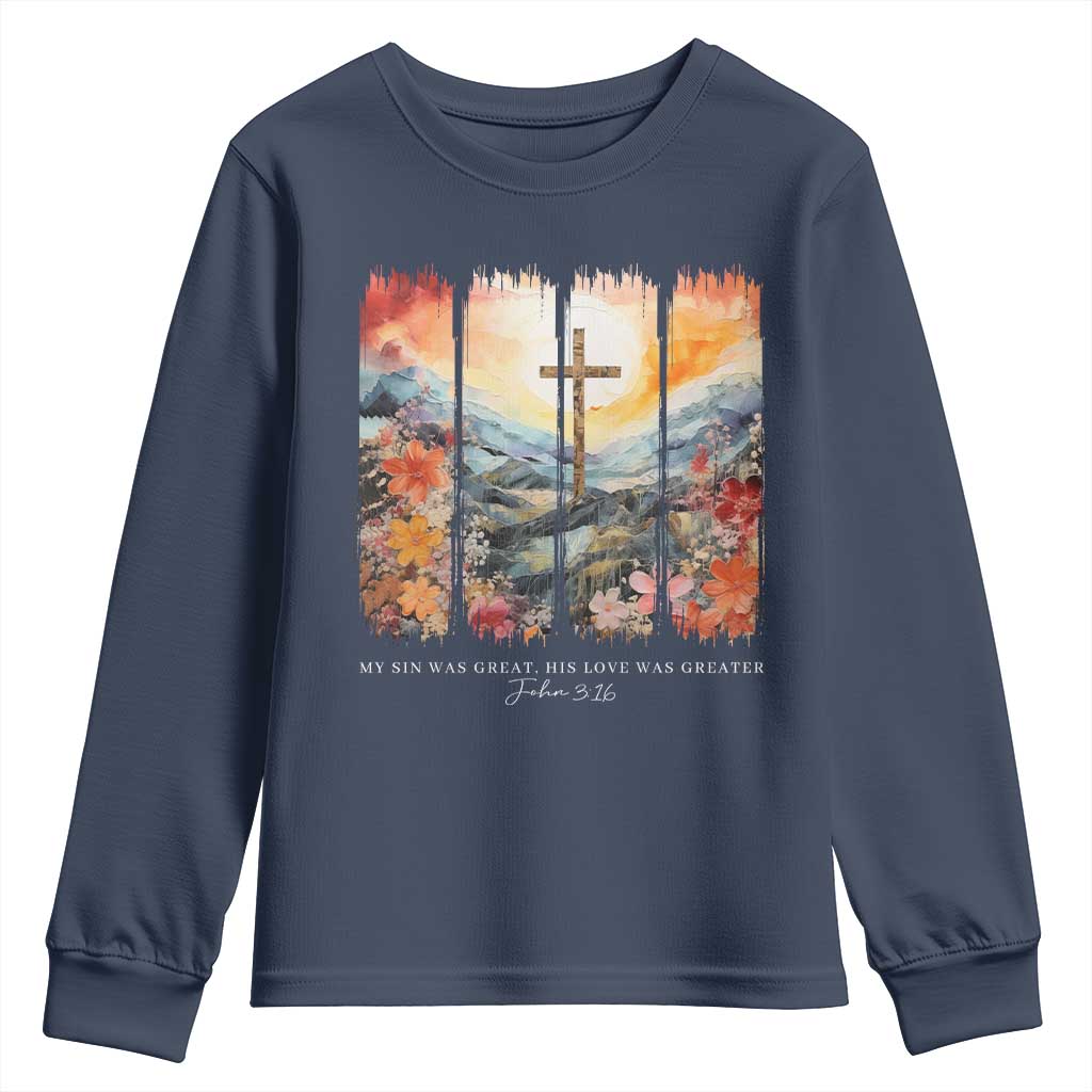 My Sin Was Great His Love Was Greater Youth Sweatshirt Christian Easter Religious Bible Verse