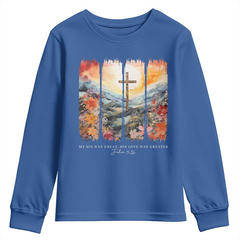 My Sin Was Great His Love Was Greater Youth Sweatshirt Christian Easter Religious Bible Verse