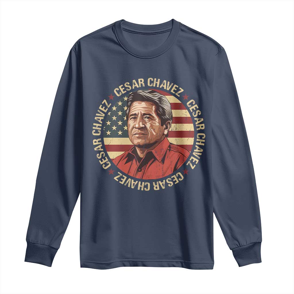 Cesar Chavez Long Sleeve Shirt March Holiday Hispanic Heritage American Map