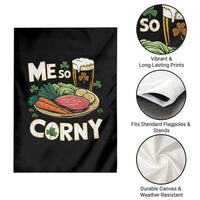 Funny St Patricks Day Me So Corny Garden Flag Stout Irish Corned Beef