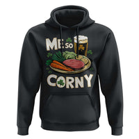 Funny St Patricks Day Me So Corny Hoodie Stout Irish Corned Beef