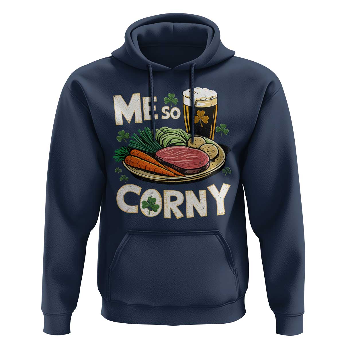 Funny St Patricks Day Me So Corny Hoodie Stout Irish Corned Beef
