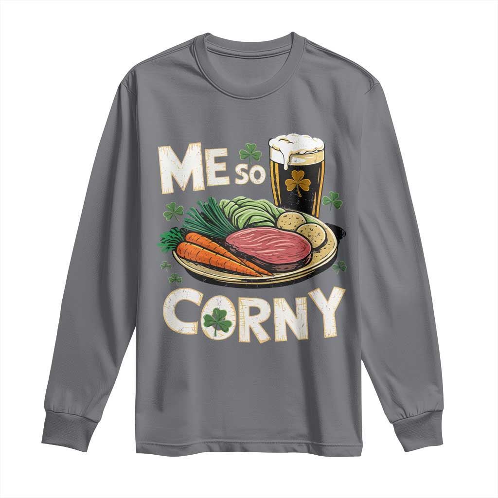 Funny St Patricks Day Me So Corny Long Sleeve Shirt Stout Irish Corned Beef