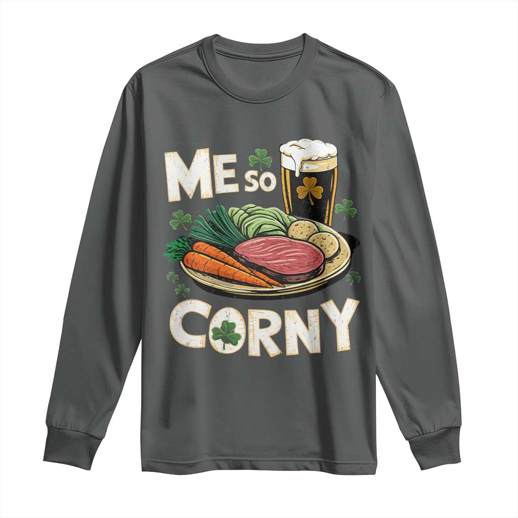 Funny St Patricks Day Me So Corny Long Sleeve Shirt Stout Irish Corned Beef