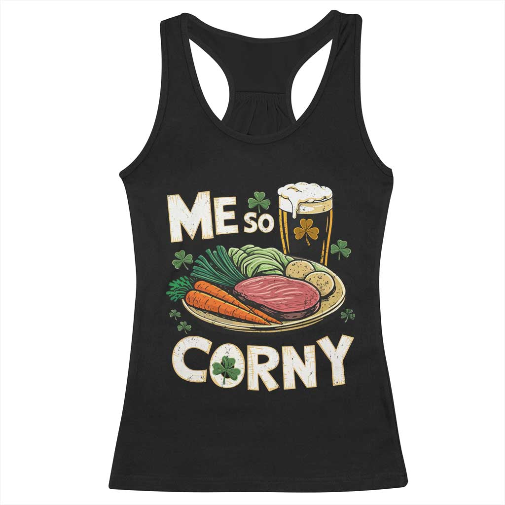 Funny St Patricks Day Me So Corny Racerback Tank Top Stout Irish Corned Beef