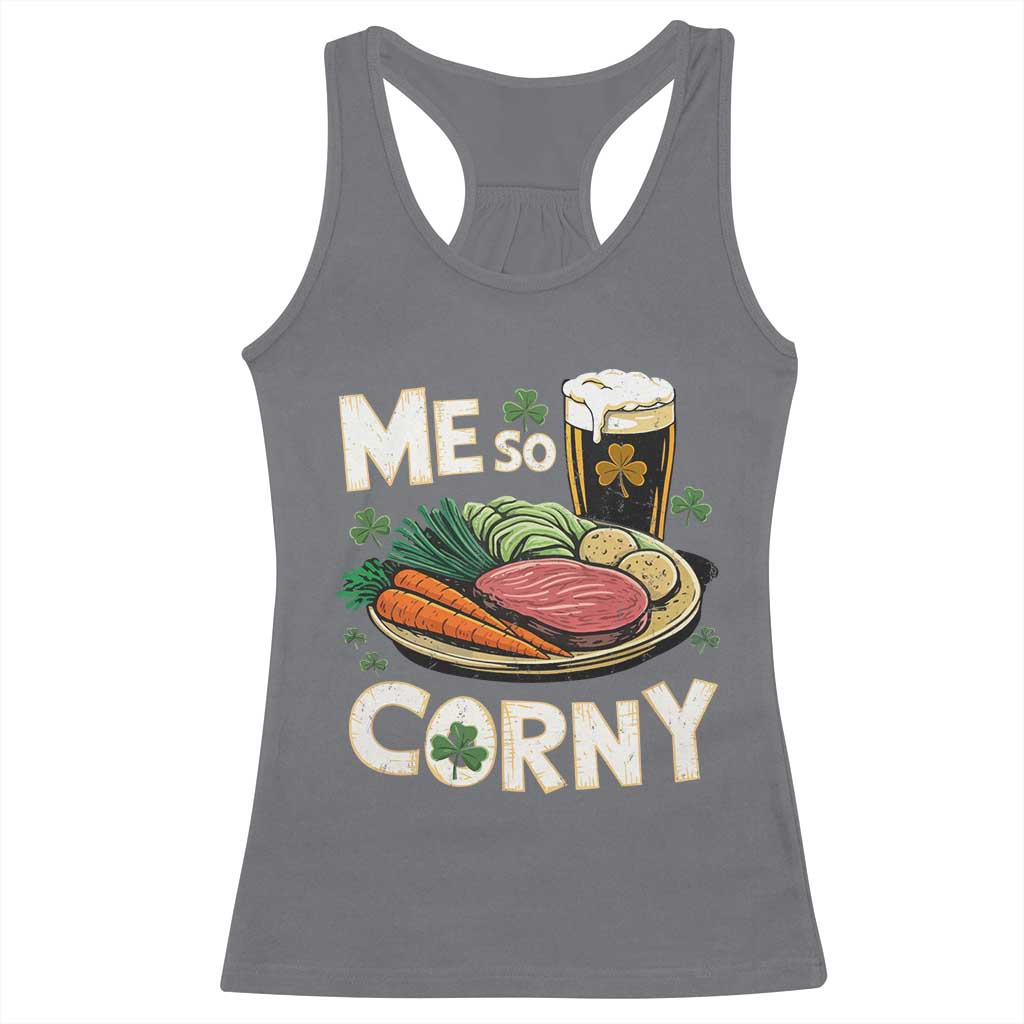 Funny St Patricks Day Me So Corny Racerback Tank Top Stout Irish Corned Beef