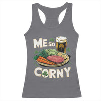 Funny St Patricks Day Me So Corny Racerback Tank Top Stout Irish Corned Beef