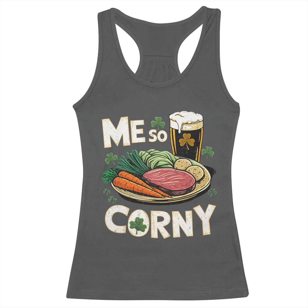 Funny St Patricks Day Me So Corny Racerback Tank Top Stout Irish Corned Beef