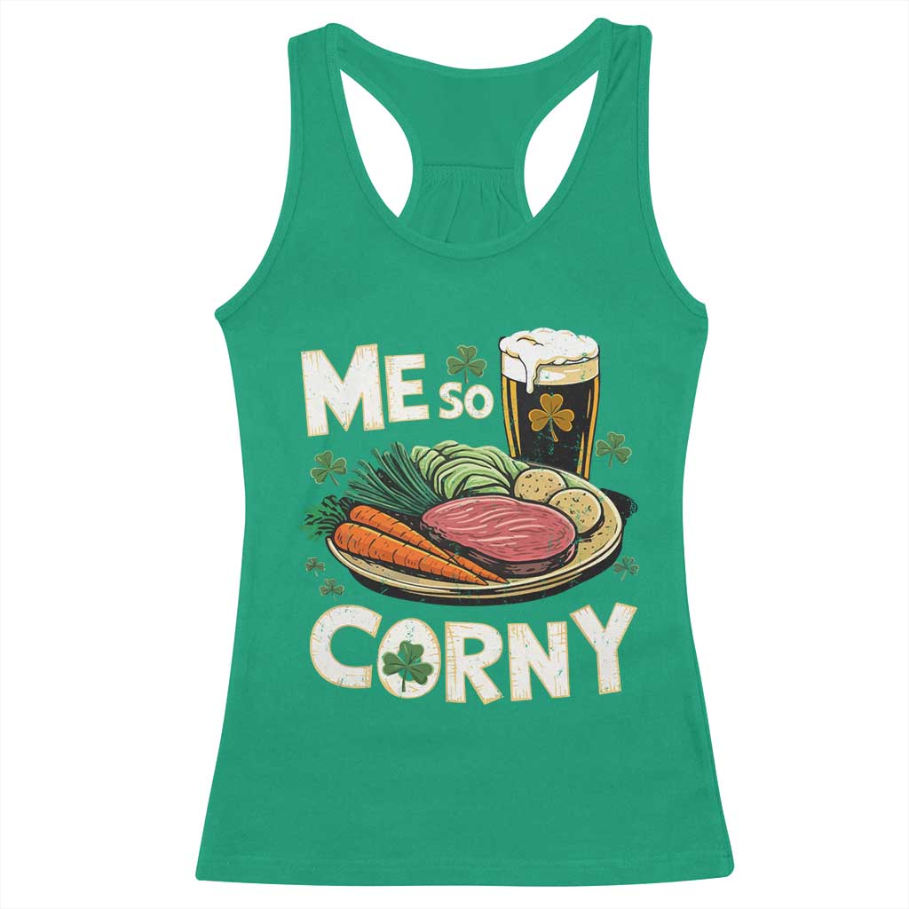 Funny St Patricks Day Me So Corny Racerback Tank Top Stout Irish Corned Beef