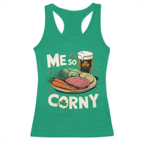 Funny St Patricks Day Me So Corny Racerback Tank Top Stout Irish Corned Beef