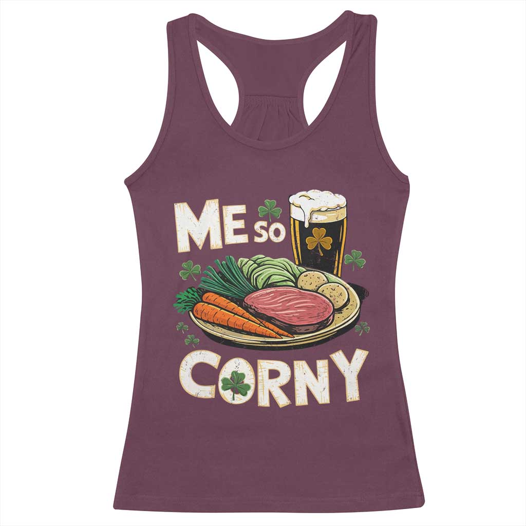 Funny St Patricks Day Me So Corny Racerback Tank Top Stout Irish Corned Beef