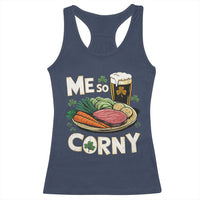 Funny St Patricks Day Me So Corny Racerback Tank Top Stout Irish Corned Beef