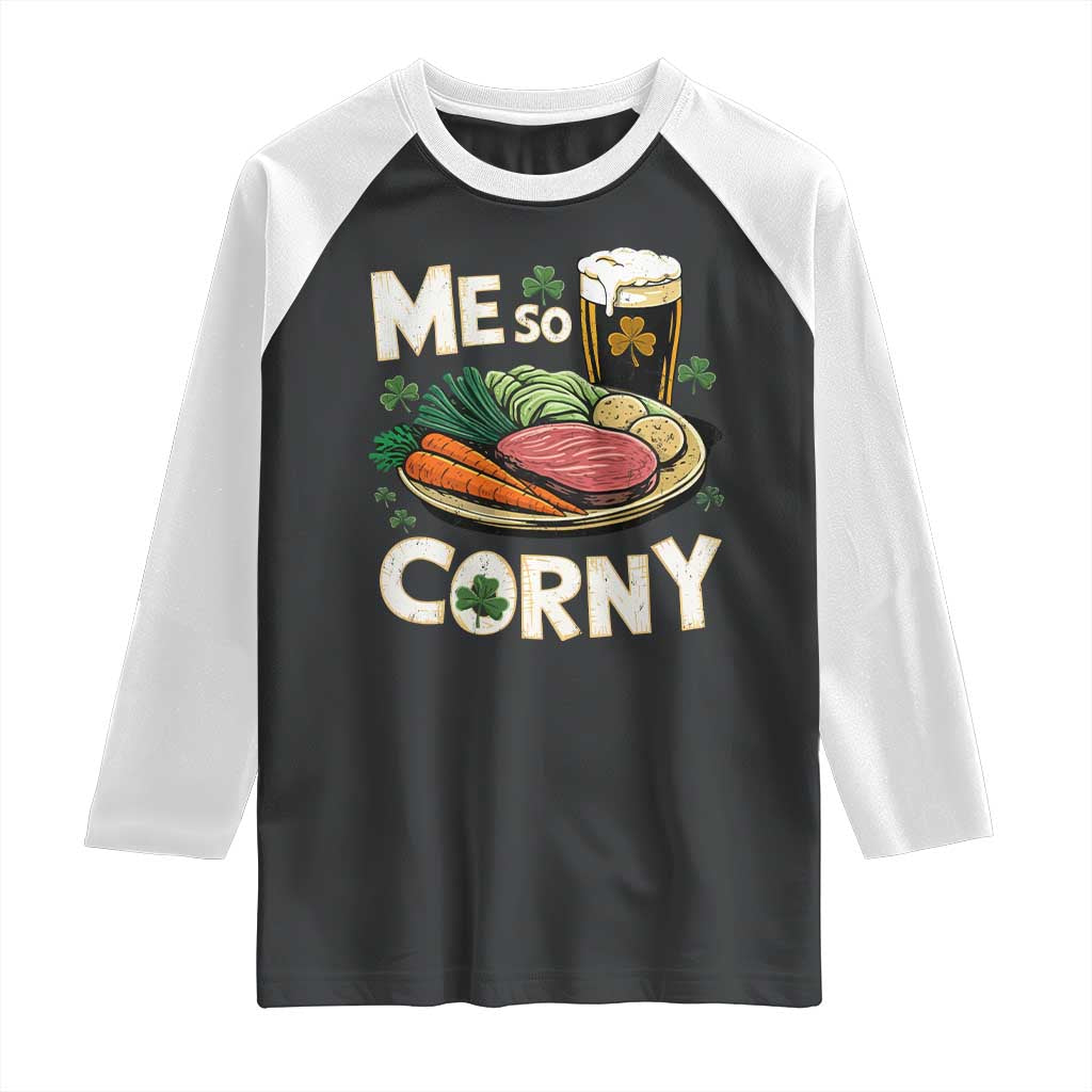 Funny St Patricks Day Me So Corny Raglan Shirt Stout Irish Corned Beef