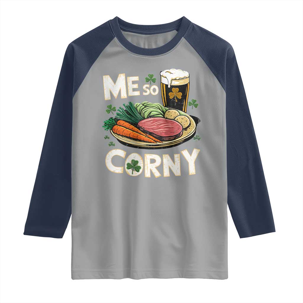 Funny St Patricks Day Me So Corny Raglan Shirt Stout Irish Corned Beef