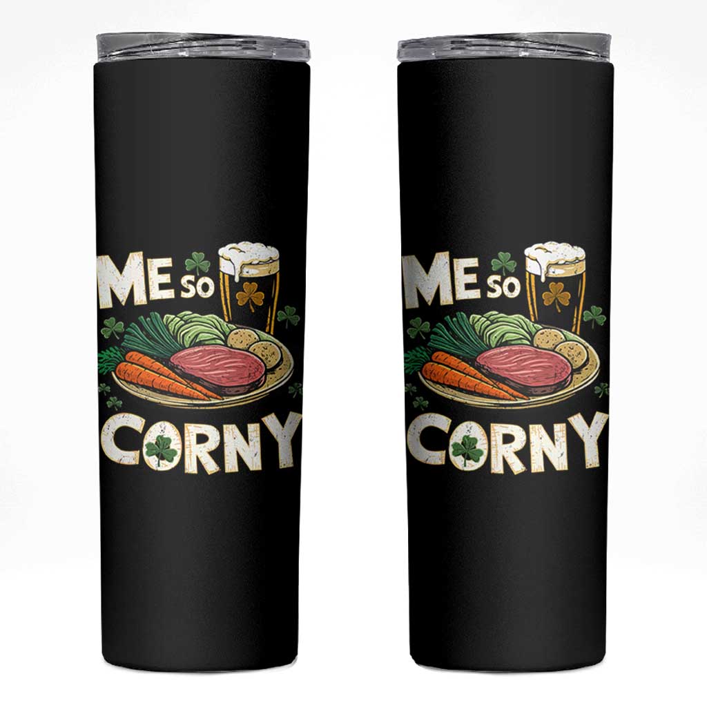 Funny St Patricks Day Me So Corny Skinny Tumbler Stout Irish Corned Beef