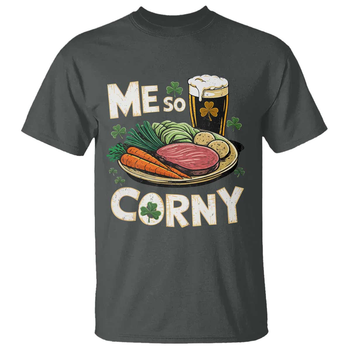 Funny St Patricks Day Me So Corny T Shirt Stout Irish Corned Beef
