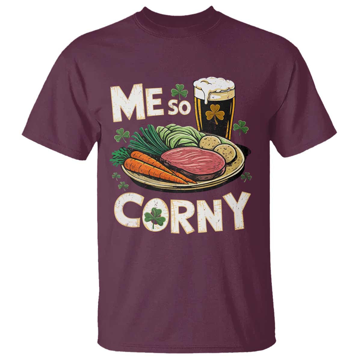 Funny St Patricks Day Me So Corny T Shirt Stout Irish Corned Beef