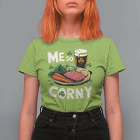 Funny St Patricks Day Me So Corny T Shirt For Women Stout Irish Corned Beef