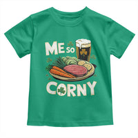 Funny St Patricks Day Me So Corny Toddler T Shirt Stout Irish Corned Beef