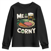 Funny St Patricks Day Me So Corny Youth Sweatshirt Stout Irish Corned Beef