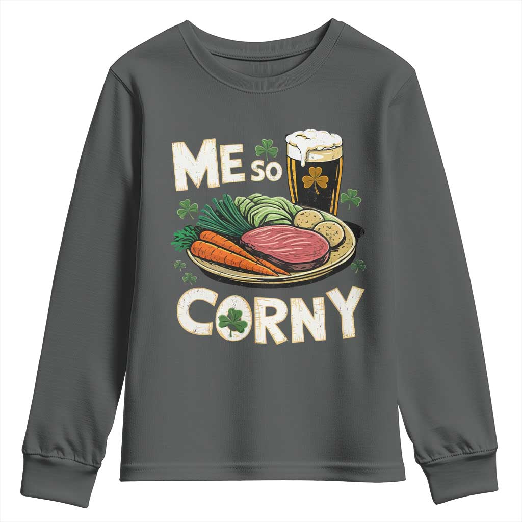 Funny St Patricks Day Me So Corny Youth Sweatshirt Stout Irish Corned Beef