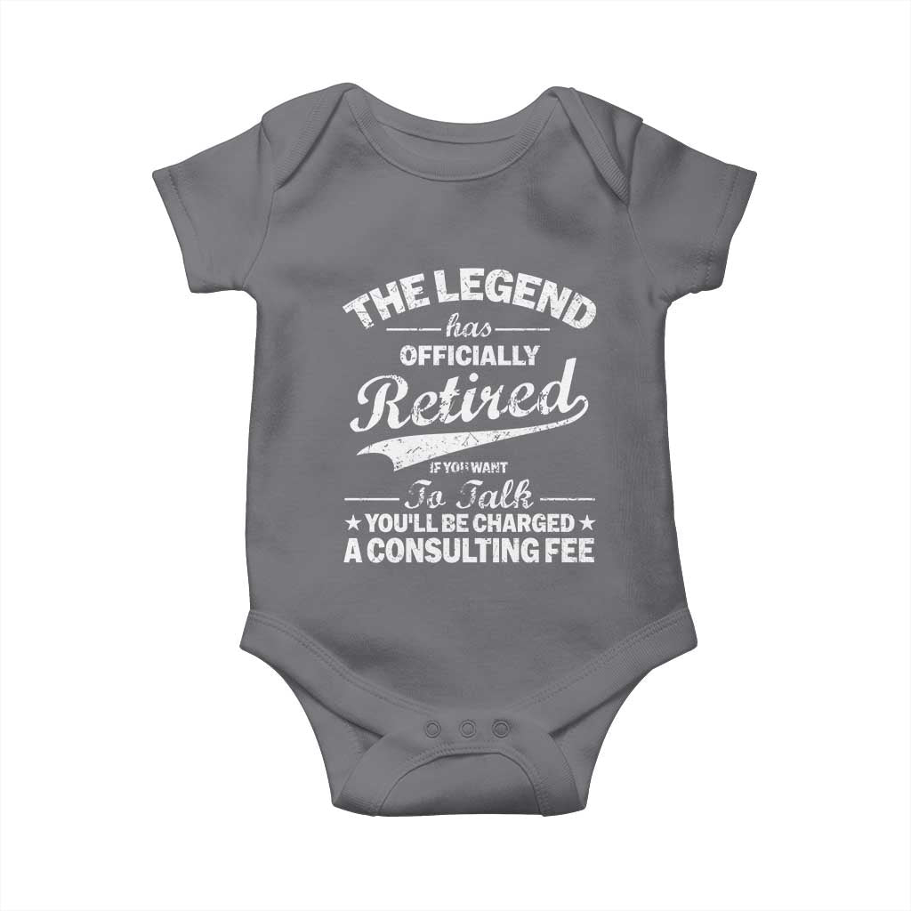 The Legend Has Officially Retired If You Want To Talk You Will Be Charged Baby Onesie Funny Retirement