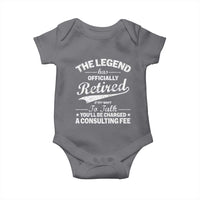 The Legend Has Officially Retired If You Want To Talk You Will Be Charged Baby Onesie Funny Retirement