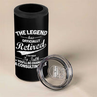 The Legend Has Officially Retired If You Want To Talk You Will Be Charged 4 in 1 Can Cooler Tumbler Funny Retirement
