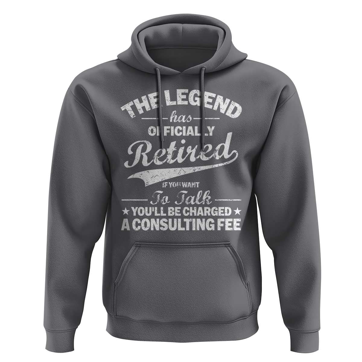 The Legend Has Officially Retired If You Want To Talk You Will Be Charged Hoodie Funny Retirement