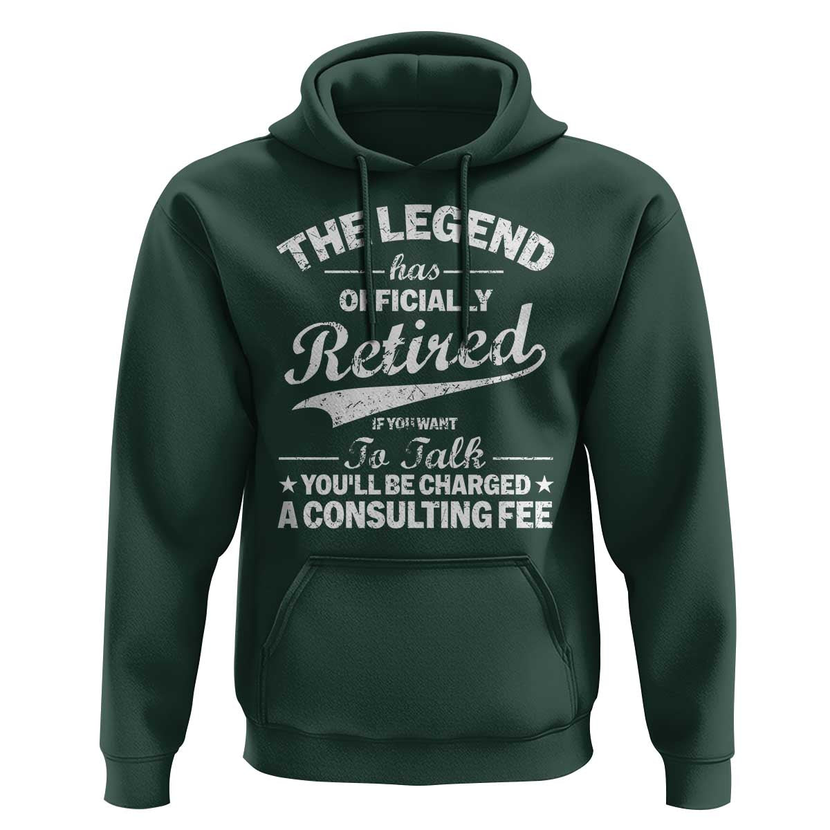 The Legend Has Officially Retired If You Want To Talk You Will Be Charged Hoodie Funny Retirement