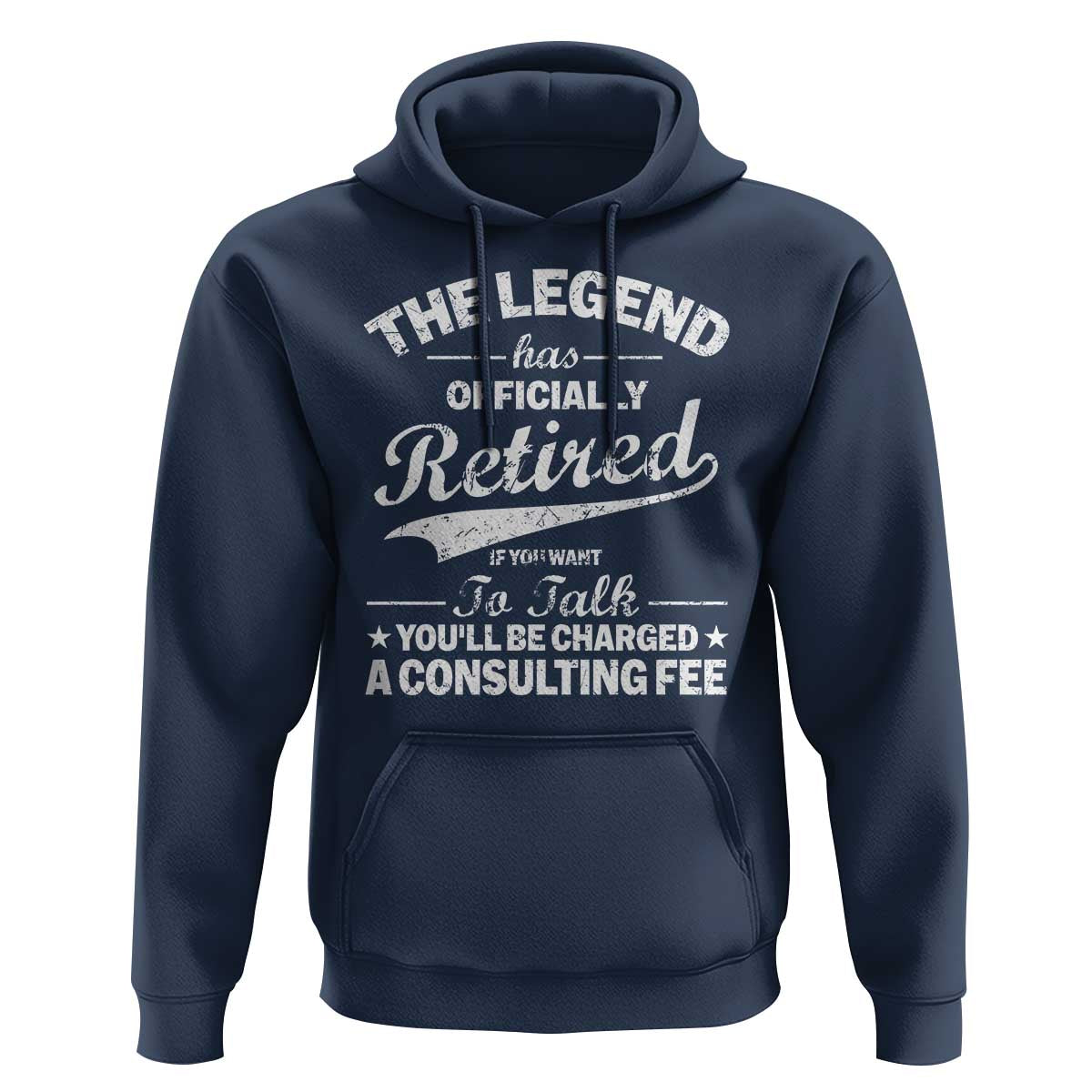 The Legend Has Officially Retired If You Want To Talk You Will Be Charged Hoodie Funny Retirement