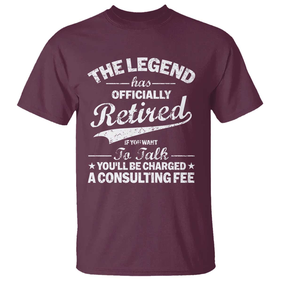 The Legend Has Officially Retired If You Want To Talk You Will Be Charged T Shirt Funny Retirement
