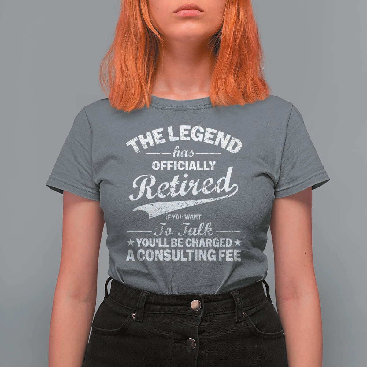 The Legend Has Officially Retired If You Want To Talk You Will Be Charged T Shirt For Women Funny Retirement