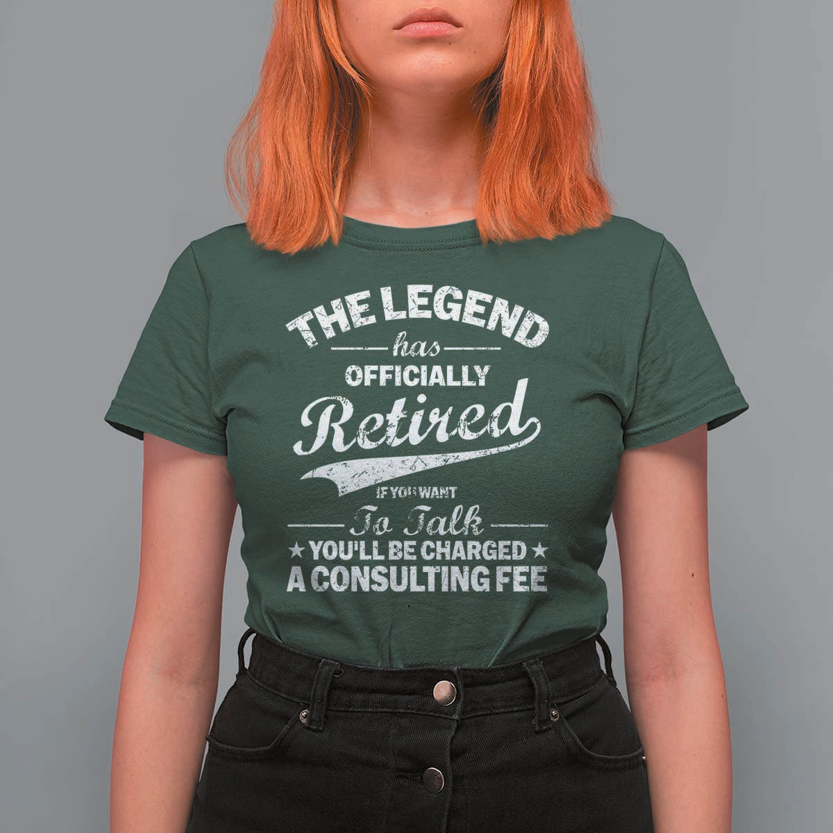 The Legend Has Officially Retired If You Want To Talk You Will Be Charged T Shirt For Women Funny Retirement