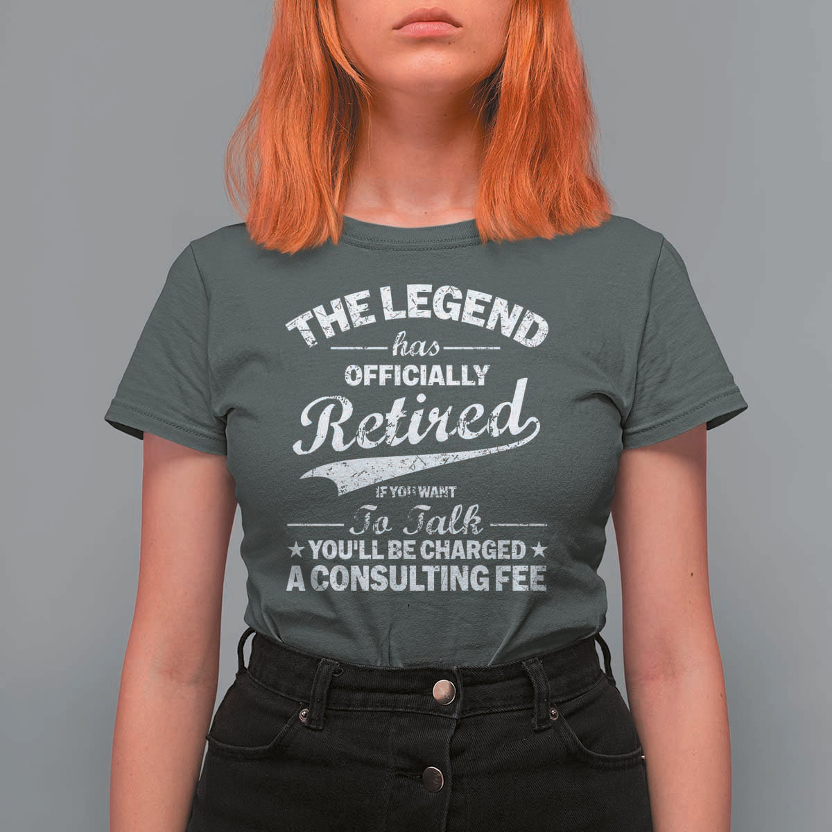 The Legend Has Officially Retired If You Want To Talk You Will Be Charged T Shirt For Women Funny Retirement
